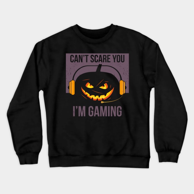 Can't scare you i'm gaming Crewneck Sweatshirt by Bubsart78